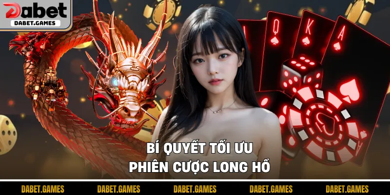 Chiến thuật cược long hổ