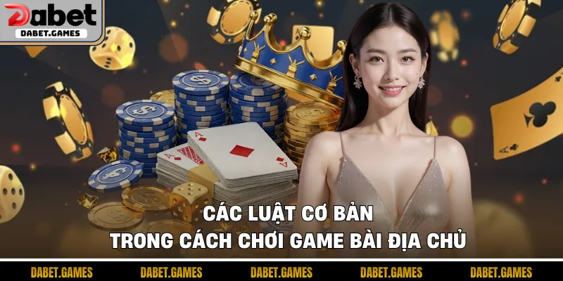 Cách chơi game bài địa chủ