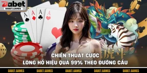 Chiến thuật cược long hổ