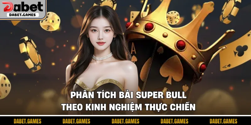Mẹo đánh bài Super Bull