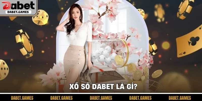 Xổ Số Dabet